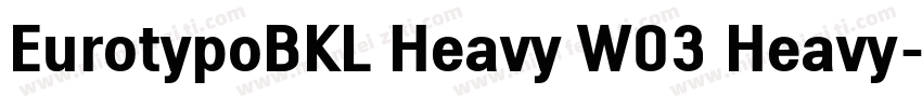 EurotypoBKL Heavy W03 Heavy字体转换